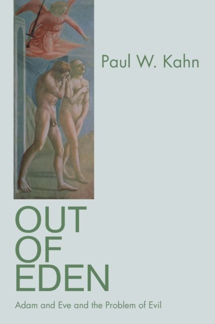 Out of Eden : Adam and Eve and the Problem of Evil