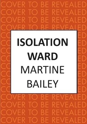 Isolation Ward : The nail-biting psychological thriller