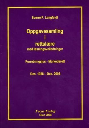 Oppgavesamling i rettslære med løsningsveiledninger : forretningsjus, markedsrett : des. 1988 - des. 2003