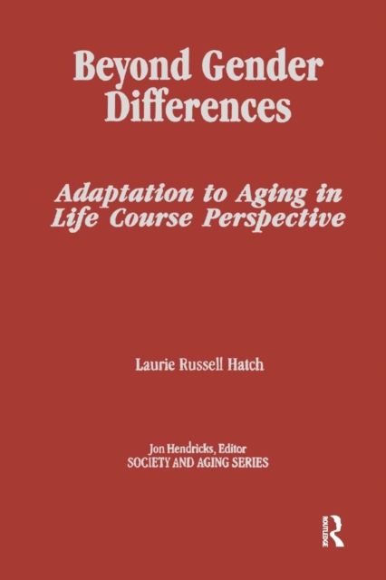 Beyond Gender Differences : Adaptation to Aging in Life Course Perspective