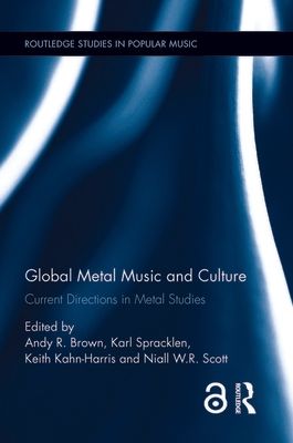 Global Metal Music and Culture : Current Directions in Metal Studies