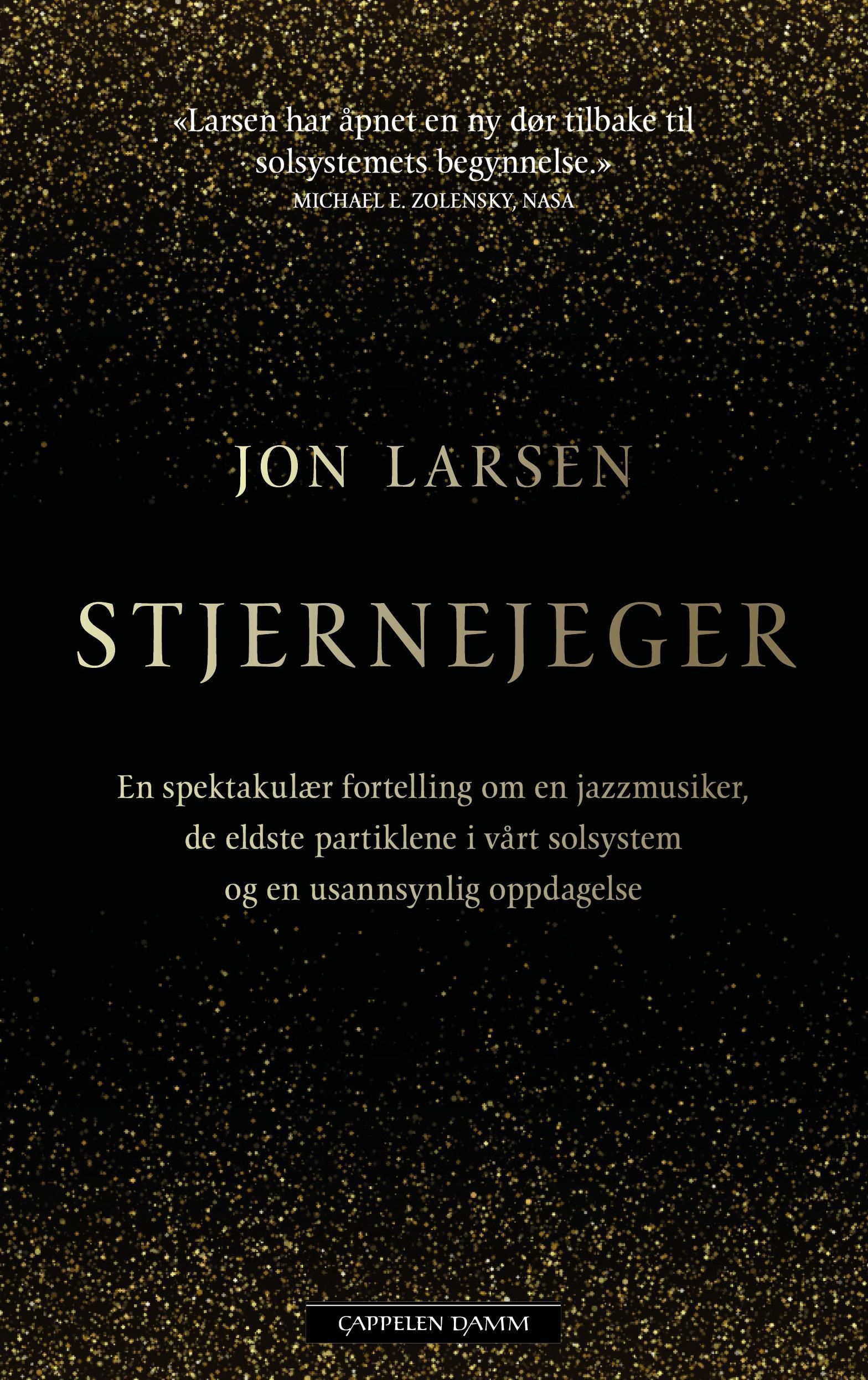 Stjernejeger : en spektakulær fortelling om en jazzmusiker, de eldste partiklene i vårt solsystem og en usannsynlig oppdagelse