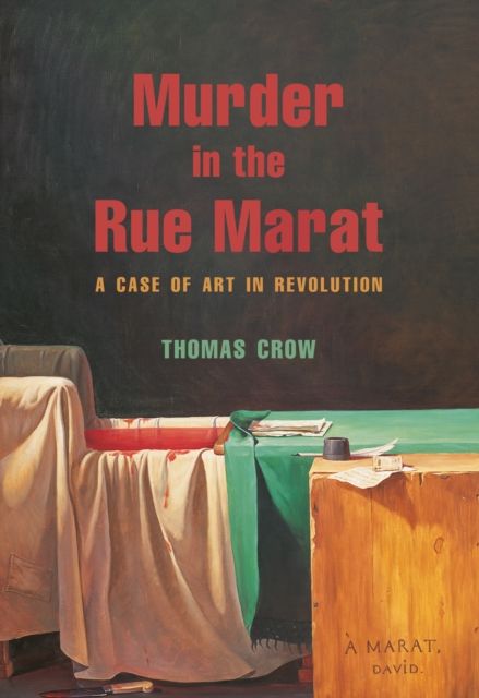 Murder in the Rue Marat : A Case of Art in Revolution