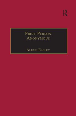 First-Person Anonymous : Women Writers and Victorian Print Media, 1830?1870