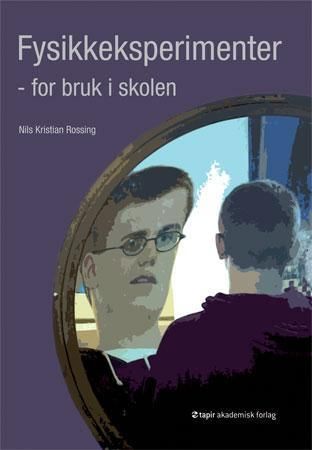 Forsidebilde av Fysikkeksperimenter : for bruk i skolen