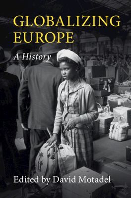 Globalizing Europe : A History