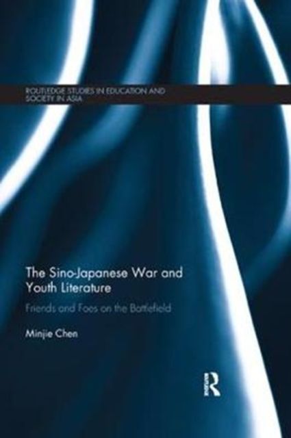The Sino-Japanese War and Youth Literature : Friends and Foes on the Battlefield
