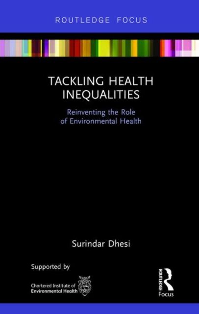 Tackling Health Inequalities : Reinventing the Role of Environmental Health