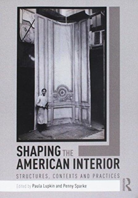 Forsidebilde av Shaping the American Interior : Structures, Contexts and Practices