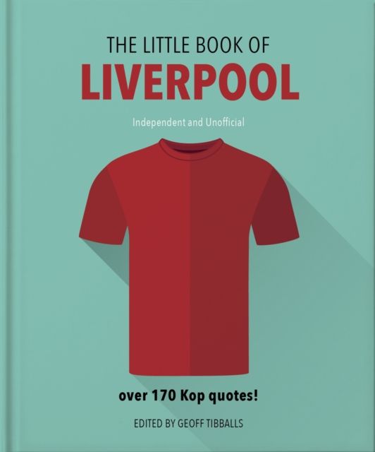 The little book of Liverpool : independent and unofficial