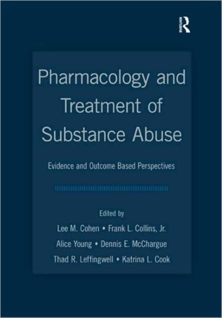 Pharmacology and Treatment of Substance Abuse : Evidence and Outcome Based Perspectives