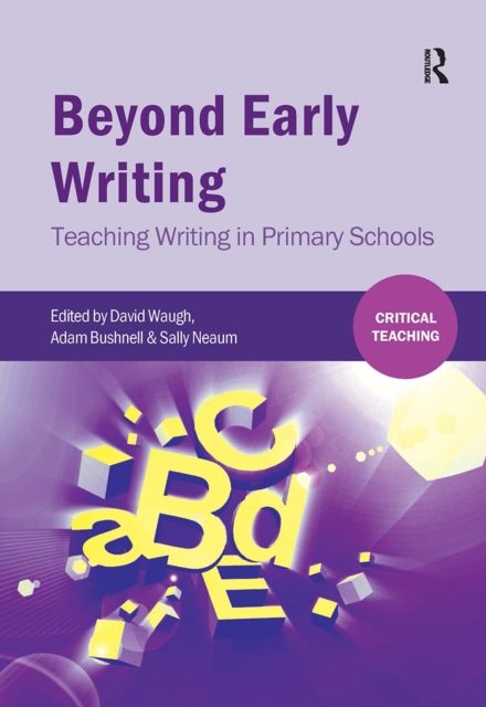 Beyond Early Writing : Teaching Writing in Primary Schools
