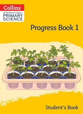 International Primary Science Progress Book Student’s Book: Stage 1