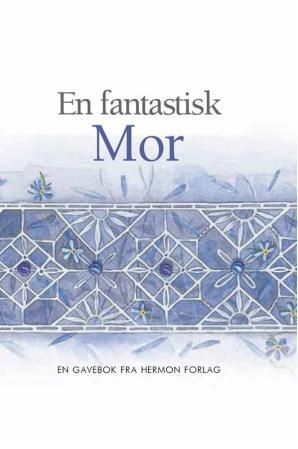 En fantastisk mor
