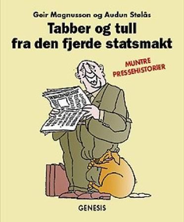 Tabber og tull fra den fjerde statsmakt : muntre pressehistorier