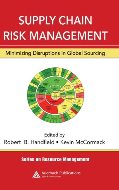 Supply Chain Risk Management : Minimizing Disruptions in Global Sourcing