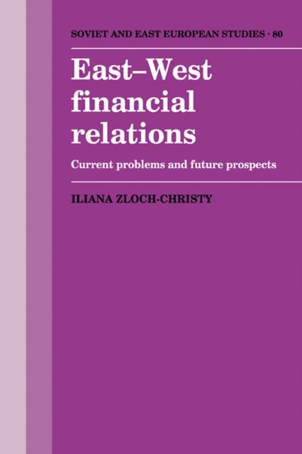 East-West Financial Relations : Current Problems and Future Prospects
