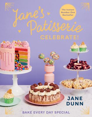 Jane’s Patisserie Celebrate! : Bake every day special. THE NO.1 SUNDAY TIMES BESTSELLER