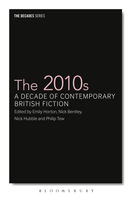 The 2010s : A Decade of Contemporary British Fiction
