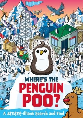 Where's the Penguin Poo? : A Brrrr-illiant Search and Find