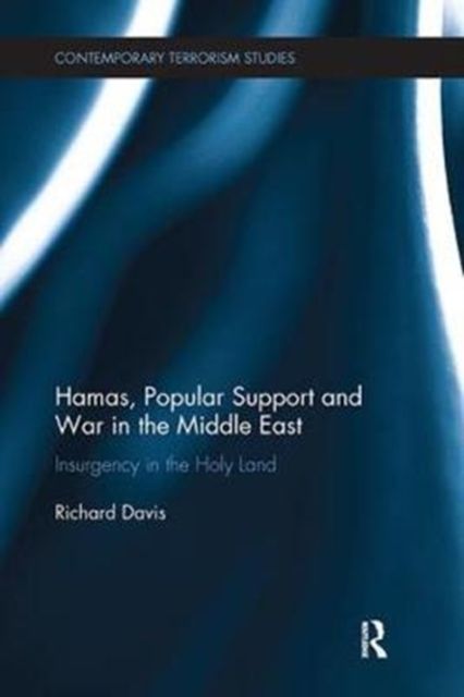 Hamas, Popular Support and War in the Middle East : Insurgency in the Holy Land