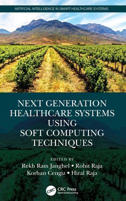 Forsidebilde av Next Generation Healthcare Systems Using Soft Computing Techniques
