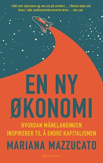 En ny økonomi : hvordan månelandingen inspirerer til å endre kapitalismen