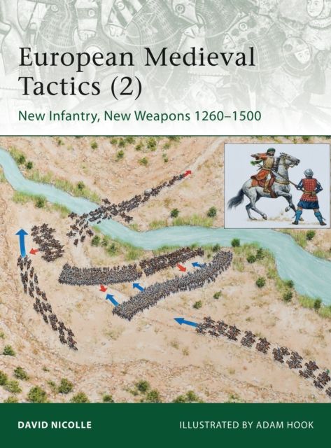 European Medieval Tactics (2) : New Infantry, New Weapons 1260–1500