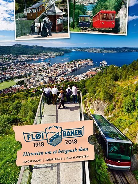 Fløibanen 1918-2018 : historien om et bergensk ikon