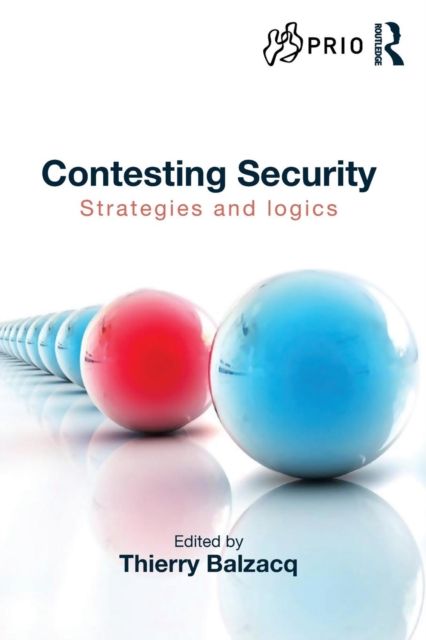 Contesting Security : Strategies and Logics