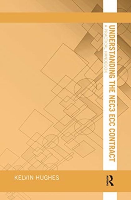 Understanding the NEC3 ECC Contract : A Practical Handbook