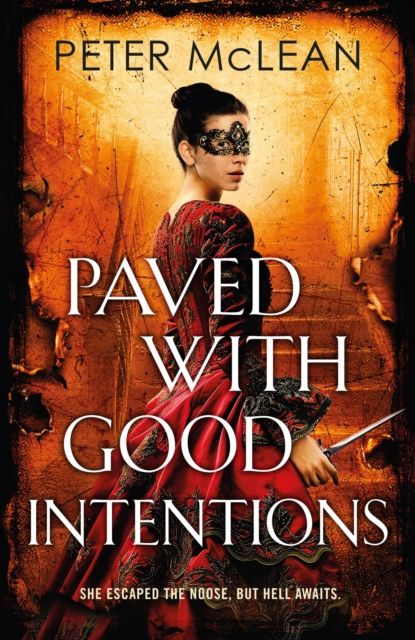 Paved with Good Intentions : A War for the Rose Throne novel
