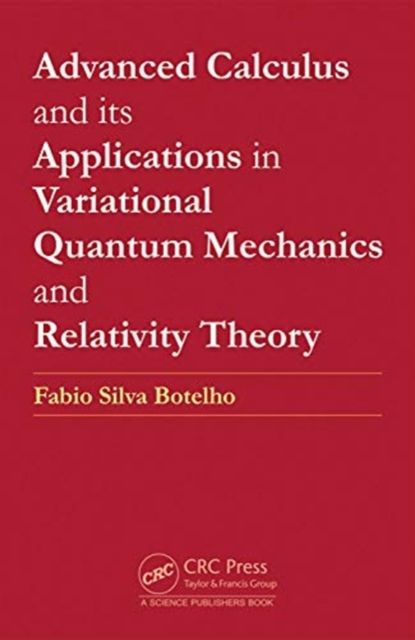 Forsidebilde av Advanced Calculus and its Applications in Variational Quantum Mechanics and Relativity Theory
