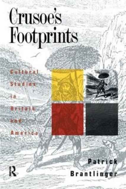 Crusoe's Footprints : Cultural Studies in Britain and America