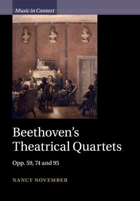 Beethoven's Theatrical Quartets : Opp. 59, 74 and 95