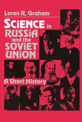 Science in Russia and the Soviet Union : A Short History