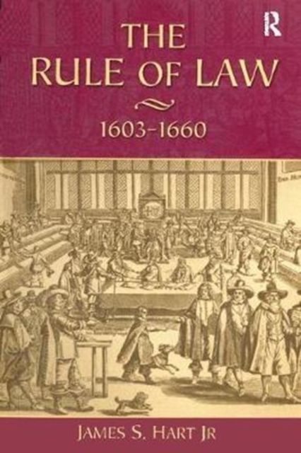 The Rule of Law, 1603-1660 : Crowns, Courts and Judges