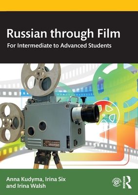 Russian through Film : For Intermediate to Advanced Students
