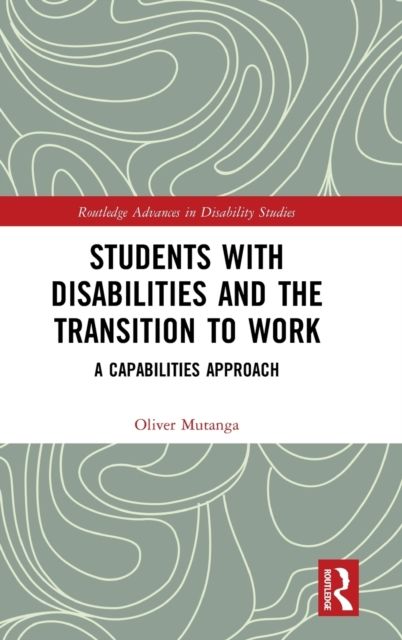 Students with Disabilities and the Transition to Work : A Capabilities Approach
