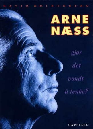 Arne Næss : gjør det vondt å tenke?