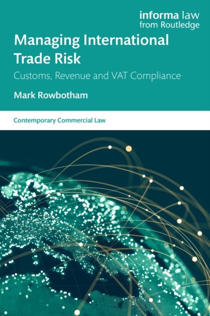 Managing International Trade Risk : Customs, Revenue and VAT Compliance