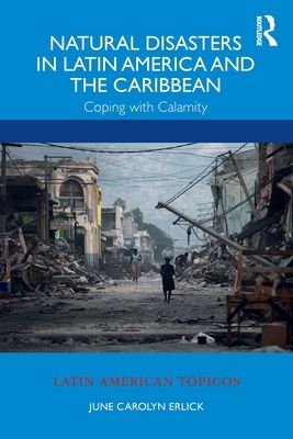 Natural Disasters in Latin America and the Caribbean : Coping with Calamity