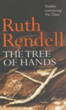 Tree Of Hands : a compulsive and darkly compelling psychological thriller from the award winning Queen of Crime, Ruth Rendell