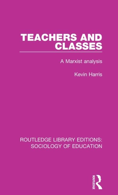 Teachers and Classes : A Marxist analysis