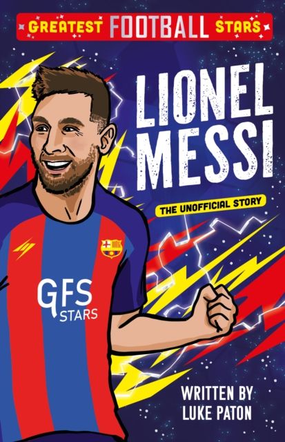 Lionel Messi : the unofficial story