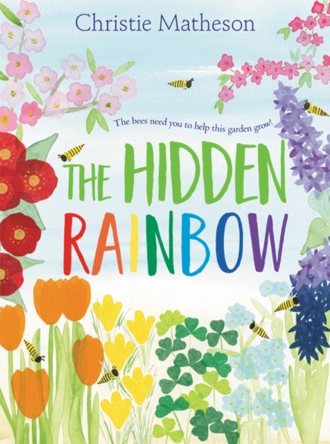 The Hidden Rainbow : A Springtime Book For Kids