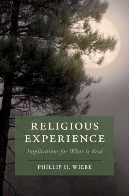Religious Experience : Implications for What Is Real