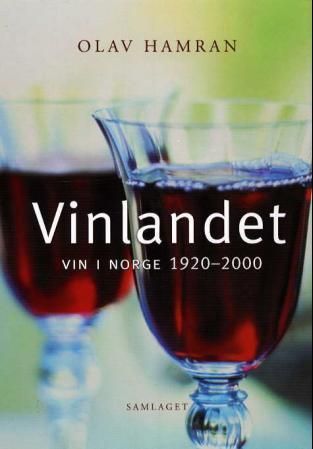 Vinlandet : vin i Norge 1920-2000
