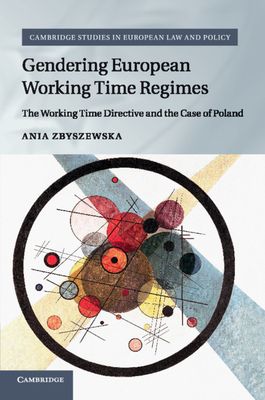 Gendering European Working Time Regimes : The Working Time Directive and the Case of Poland