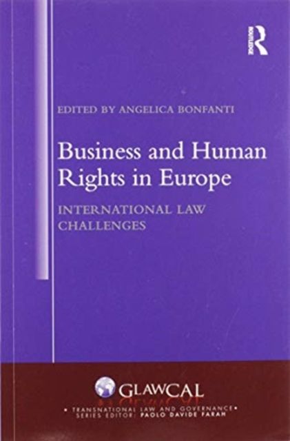 Business and Human Rights in Europe : International Law Challenges